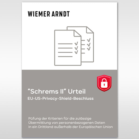 Checkliste zum „Schrems II“ Urteil EU-US-Privacy-Shield-Beschluss